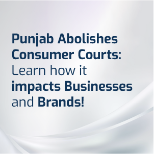 Punjab Abolishes Consumer Courts: A Structural Shift with Implications for Brands and Businesses